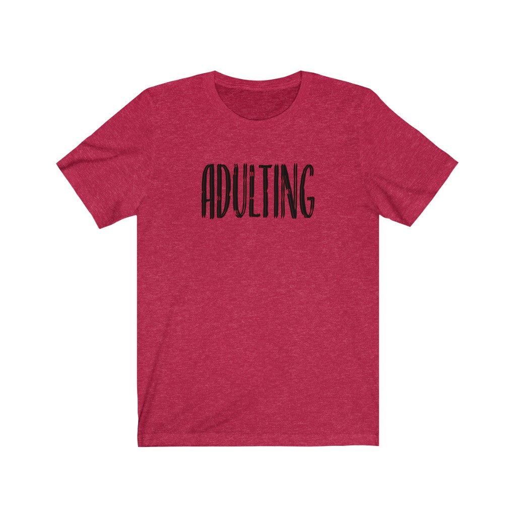 Adulting Unisex Jersey Short Sleeve Graphic Tee