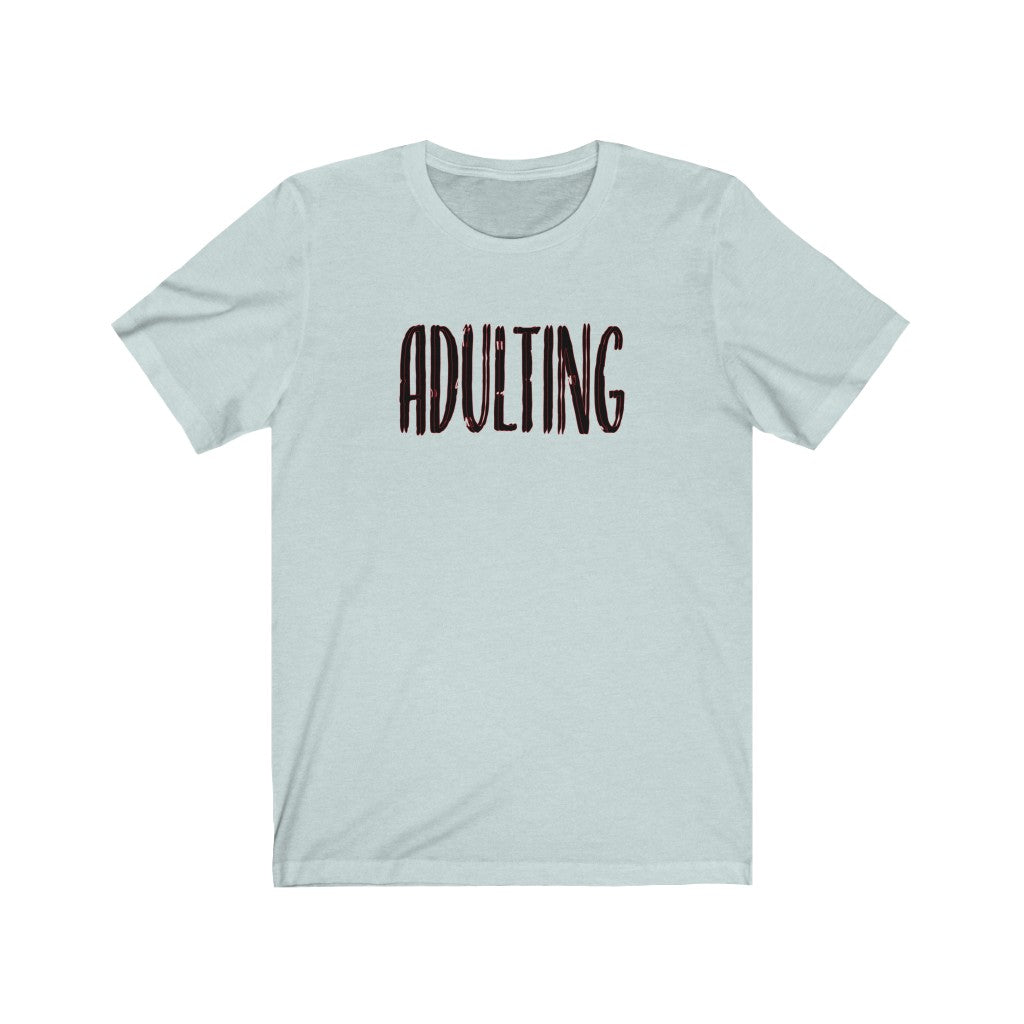 Adulting Unisex Jersey Short Sleeve Graphic Tee